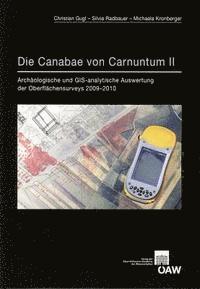 Christian Gugl, Michaela Kronberger - Die Canabae Von Carnuntum II: Archaolgische Und Gis-Analytische Auswertung Der Oberflachensurveys 2009-2010, Häftad