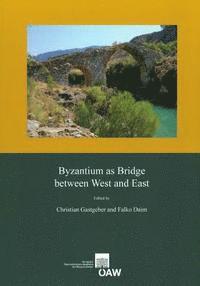 Falko Daim, Christian Gastgeber - Byzantium as Bridge Between West and East: Proceedings of the International Conference, Vienna, 3rd -5th May, 2012, Häftad