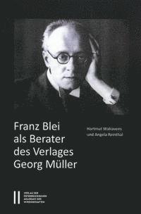 Angela Reinthal, Hartmut Walravens - Franz Blei ALS Berater Des Verlages Georg Muller: Franz Bleis Briefe an Georg Muller, Häftad