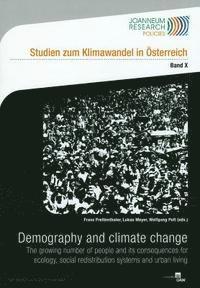 Lukas Meyer, Wolfgang Polt - Demography and Climate Change: The Growing Number of People and Its Consequences for Ecology, Social Redistribution Systems and Urban Living, Häftad