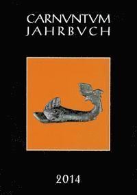 Andreas Pulz - Carnuntum-Jahrbuch 2014: Zeitschrift Fur Archaologie Und Kulturgeschichte Des Donauraumes, Häftad. Tillgänglighet: Tillfälligt slut
