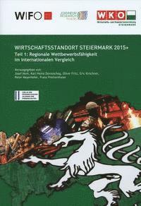 bokomslag Wirschaftsstandort Steiermark 2015+: Teil 1: Regionale Wettbewerbsfahigkeit Im Internationalen Vergleich