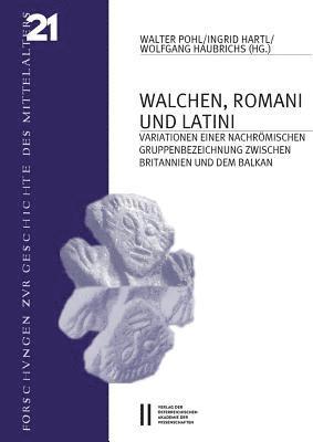 Ingrid Hartl, Wolfgang Haubrichs - Walchen, Romani Und Latini: Variatinonen Einer Nachromischen Gruppenbezeichung Zwischen Britannien Und Dem Balkan, Häftad. Tillgänglighet: Lägg i varukorg