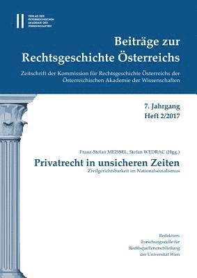 Stefan Wedrac, Franz-Stefan Meissel - Beitrage Zur Rechtsgeschichte Osterreichs 7. Jahrgang Band 2./2017: Privatrecht in Unsicheren Zeiten Zivilgerichtsbarkeit Im Nationalsozialismus, Häftad