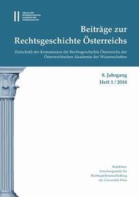 bokomslag Beitrage Zur Rechtsgeschichte Osterreichs 8. Jahrgang Band 1./2018