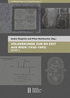 Andre Gingrich, Peter Rohrbacher - Volkerkunde Zur Ns-Zeit Aus Wien (1938-1945): Institutionen, Biographien Und Praktiken in Netzwerken, Häftad