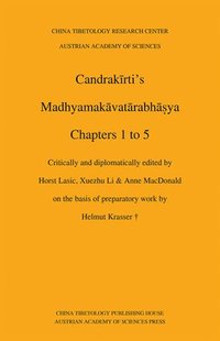 bokomslag Candrakirti's Madhyamakavatarabhasya: Chapters 1 to 5, Critically and Diplomatically Edited on the Basis of Preparatory Work by Helmut Krasser
