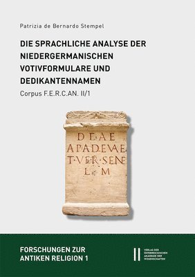 Patrizia de Bernardo Stempel - Fontes Epigraphici Religionum Celticarum Antiquarum (Corpus F.E.R.C.An.) II: Provincia Germania Inferior: Teilband 1: Die Sprachliche Analyse Der Nied, Inbunden