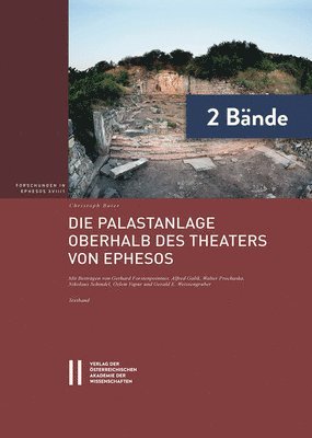 Christoph Baier - Die Palastanlage Oberhalb Des Theaters Von Ephesos, Inbunden