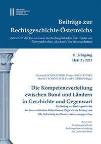 bokomslag Beitrage Zur Rechtsgeschichte Osterreichs, 11. Jahrgang, Heft 2/2021: Die Kompetenzverteilung Zwischen Bund Und Landern in Geschichte Und Gegenwart. E