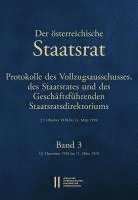 bokomslag Der Osterreichische Staatsrat. Protokolle Des Vollzugsausschusses, Des Staatsrates Und Des Geschaftsfuhrenden Staatsdirektoriums 21. Oktober 1918 Bis