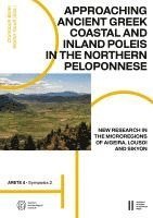 bokomslag Approaching Ancient Greek Coastal and Inland Poleis in the Northern Peloponnese