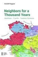 Neighbors for a Thousand Years: Austrians - Czechs - Sudeten Germans 1