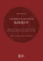 bokomslag A Numismatic History of Barikot: Catalogue and Analysis of the Coin Finds from the Excavations at Bir-Ko?-Ghwa??ai (Barikot), Swat,