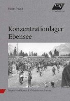 Florian Freund - Konzentrationslager Ebensee, Häftad