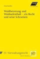 bokomslag Waldbetretung und Waldaufenthalt - ein Recht und seine Schranken