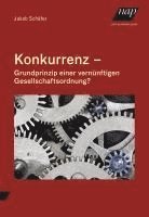 bokomslag Konkurrenz - Grundprinzip einer vernünftigen Gesellschaftsordnung?