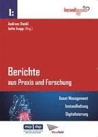 bokomslag Berichte aus Praxis und Forschung - Asset Management. Instandhaltung. Digitalisierung.