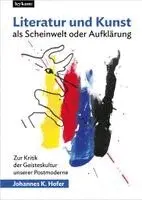 Johannes K. Hofer - Literatur und Kunst als Scheinwelt oder Aufklärung, Inbunden. Tillgänglighet: Lägg i varukorg
