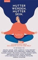 Barbara Rieger - Mutter werden. Mutter sein., Inbunden