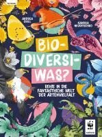 Andrea Grill - Bio-Diversi-Was? Reise in die fantastische Welt der Artenvielfalt. In Kooperation mit dem WWF, Inbunden