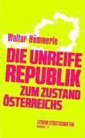 bokomslag Die unreife Republik - Zum Zustand Österreichs