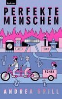 Andrea Grill - Perfekte Menschen, Inbunden