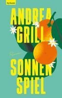 Andrea Grill - Sonnenspiel, Inbunden