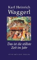 Karl Heinrich Waggerl - Das ist die stillste Zeit im Jahr, Inbunden