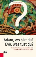 bokomslag Adam, wo bist du? Eva, was tust du?