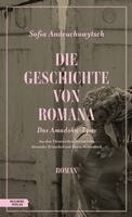Sofia Andruchowytsch - Die Geschichte von Romana, Inbunden