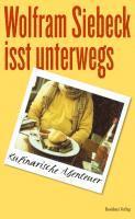 bokomslag Siebeck, W: Wolfram Siebeck isst unterwegs