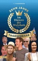 Die Tagespresse - Im Dienste der Wahrheit: Zehn Jahre Tagespresse, Inbunden