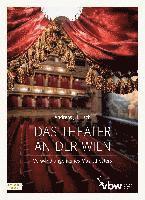 Andreas J. Hirsch - Das Theater an der Wien, Inbunden