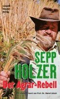 Sepp Holzer - Der Agrar-Rebell, Inbunden