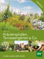 Claudia Holzer, Josef Andreas Holzer, Jens Kalkhof - Kräuterspiralen, Terrassengärten & Co., Inbunden