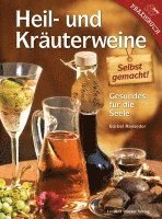 bokomslag Heil- und Kräuterweine selbst gemacht!