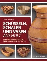 bokomslag Schüsseln, Schalen und Vasen aus Holz