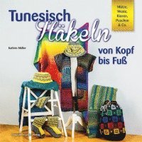 bokomslag Tunesisch Häkeln von Kopf bis Fuß