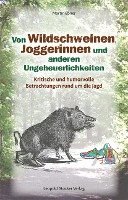 bokomslag Von Wildschweinen, Joggerinnen und anderen Ungeheuerlichkeiten