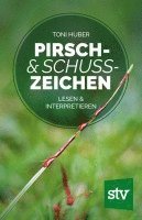 Toni Huber - Pirsch & Schusszeichen, Häftad