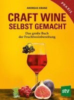 Andreas Kranz - Craft Wine selbst gemacht, Inbunden
