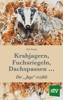 Peter Freytag - Krahjagern, Fuchsriegeln, Dachspassen ..., Inbunden