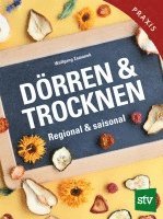 Wolfgang Zemanek - Dörren & Trocknen, Inbunden