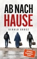 Gerald Grosz - Ab nach Hause, Inbunden
