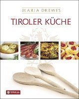 Maria Drewes - Tiroler Küche, Inbunden