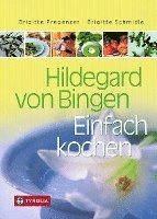 bokomslag Hildegard von Bingen. Einfach Kochen