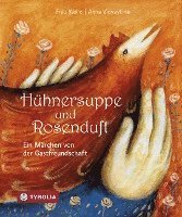 Hühnersuppe und Rosenduft 1