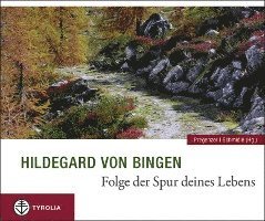 Hildegard von Bingen. Folge der Spur deines Lebens 1