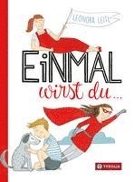 Leonora Leitl - Einmal wirst du..., Inbunden